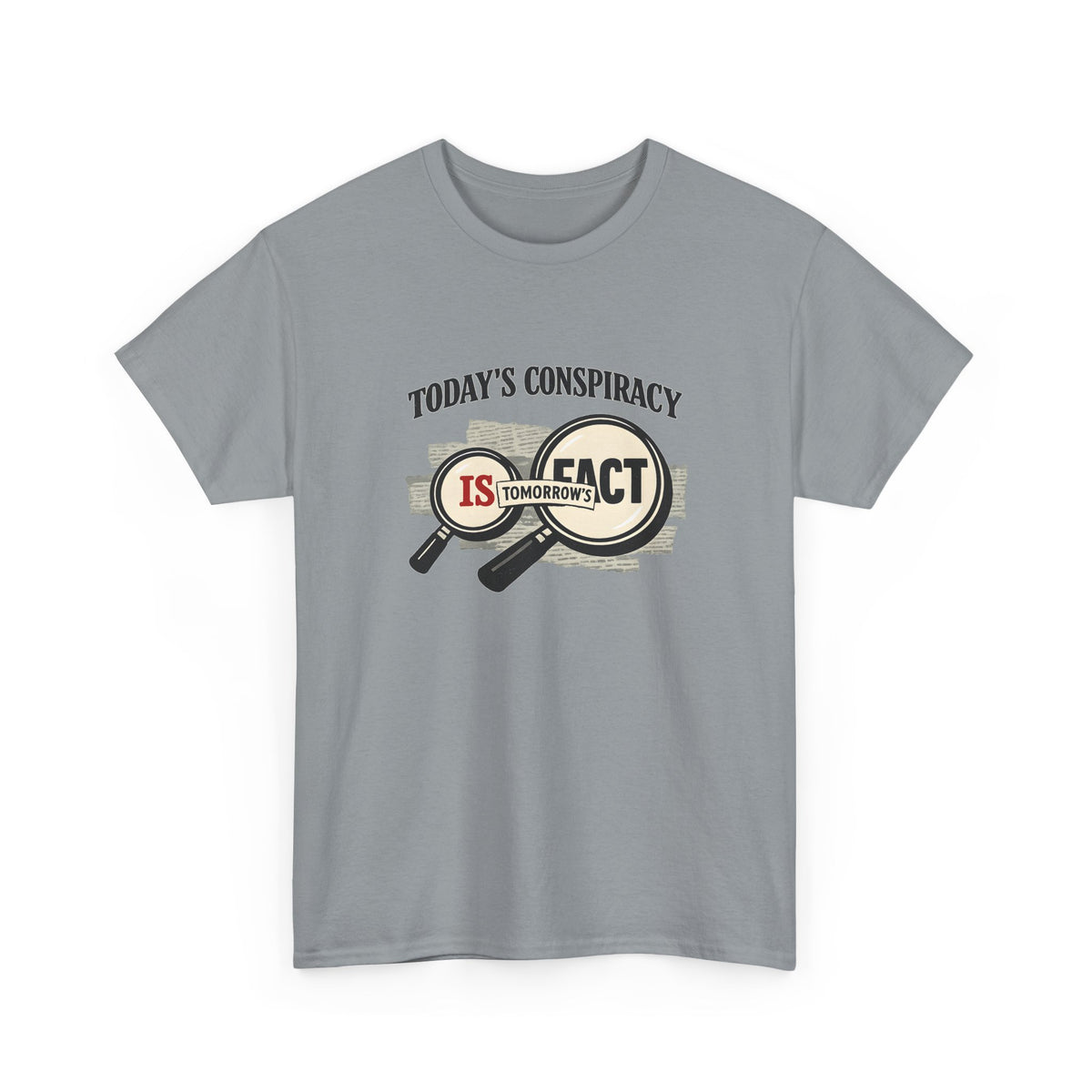 Today's Conspiracy Tomorrow's Fact Tee