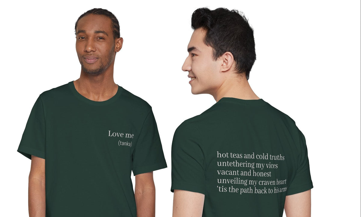 Love Me - (tanka)  | Wearable Literature Tee
