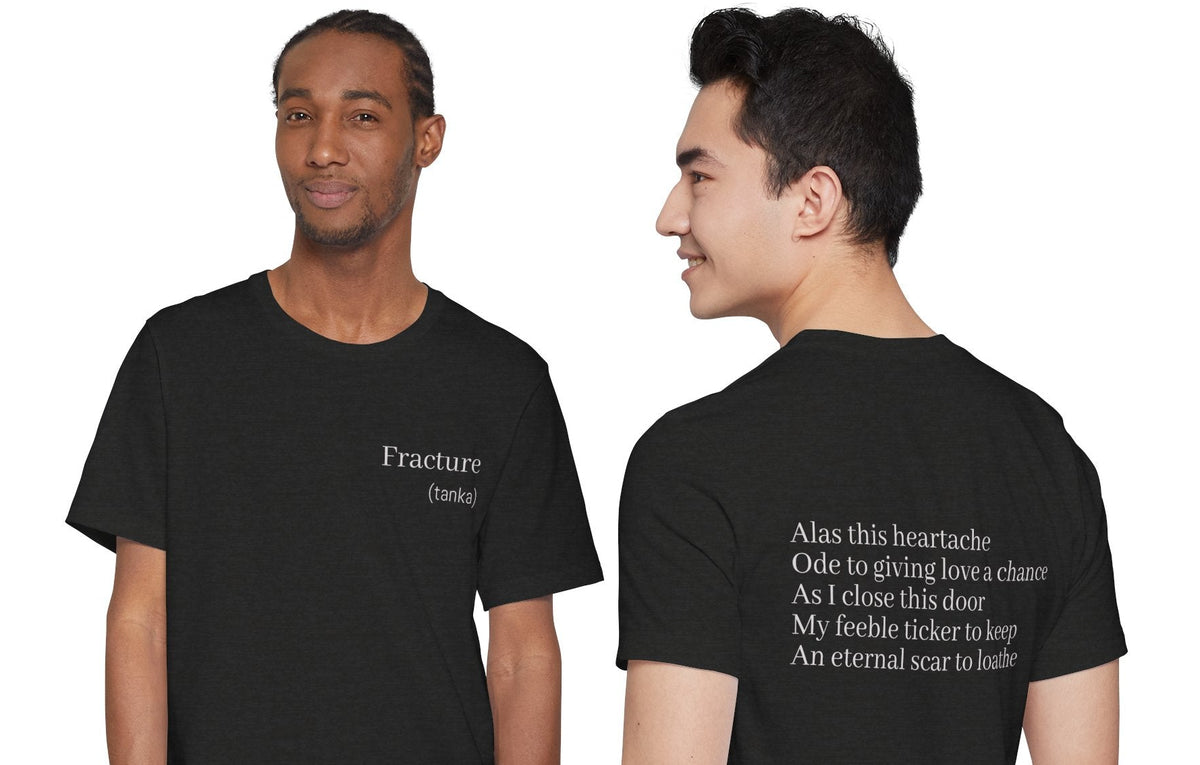 Fracture -(tanka)  |  Wearable Literature Tee