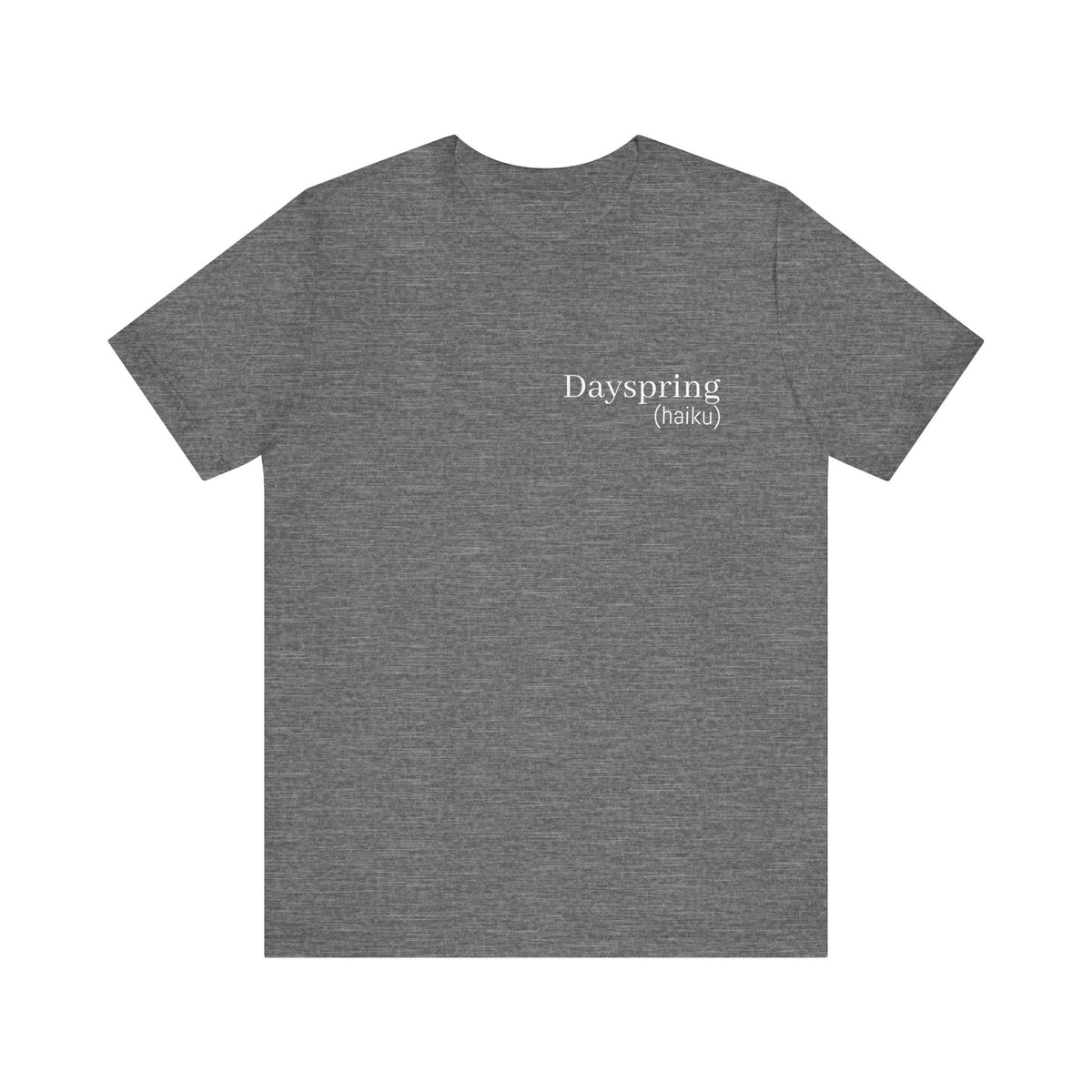 Dayspring Tee- (poem)  || Wearable Literature Tee