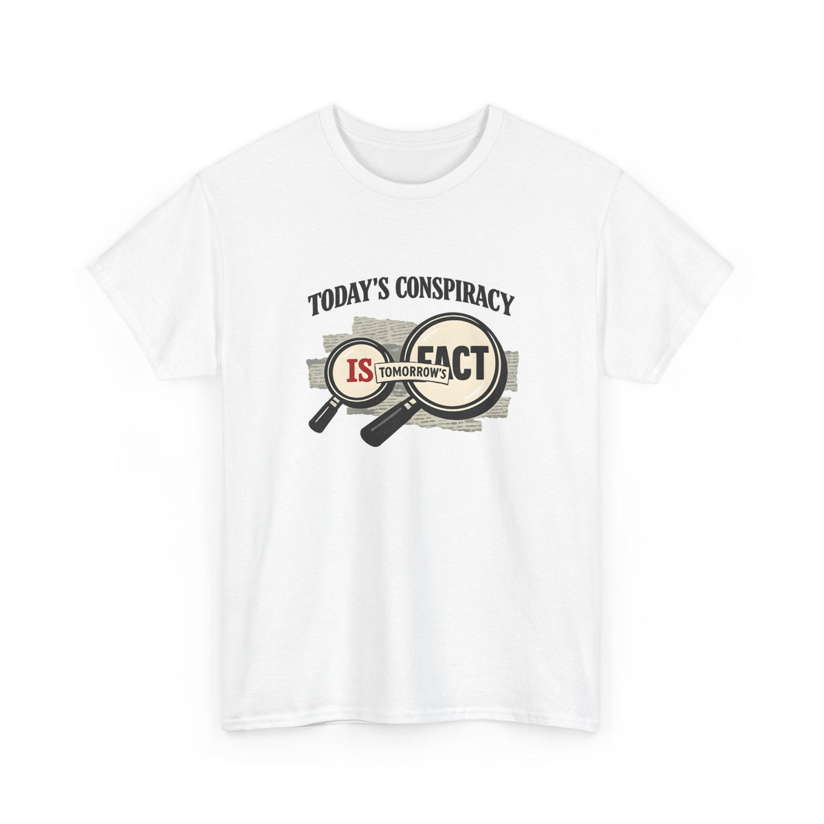 Today's Conspiracy Tomorrow's Fact Tee