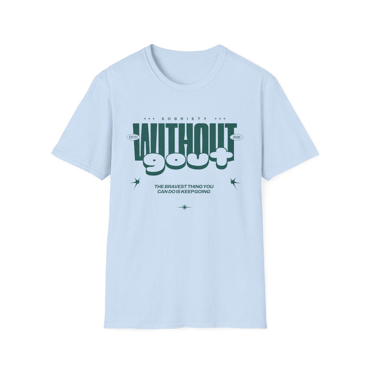 Without Gout Sobriety Recovery T-Shirt