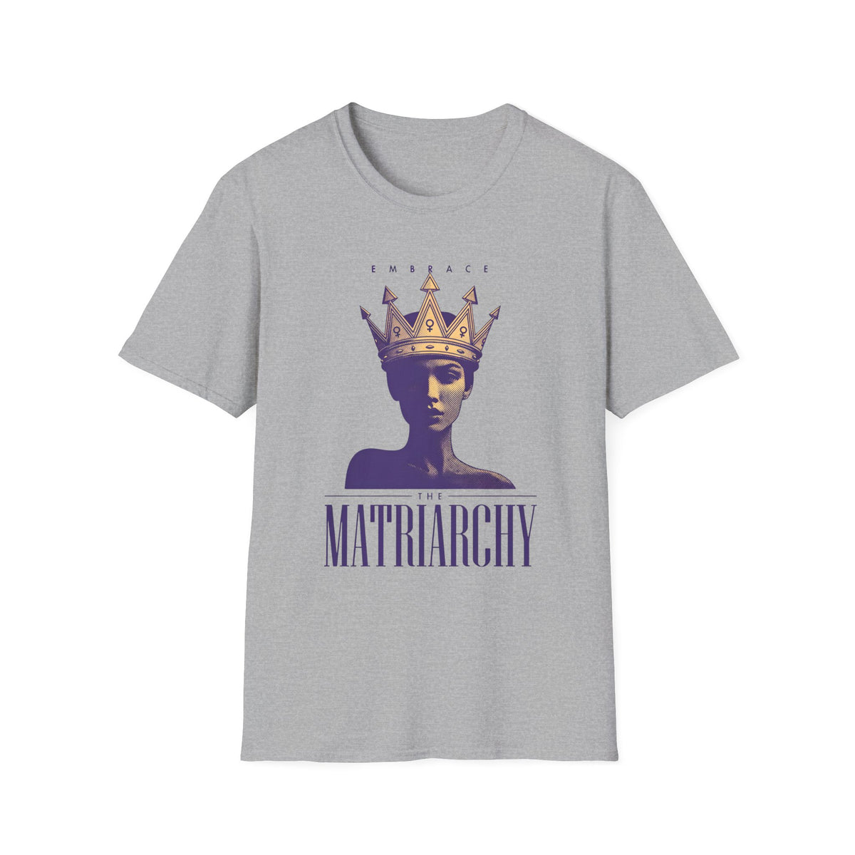 Embrace Matriarchy T-Shirt - Graphic Tee
