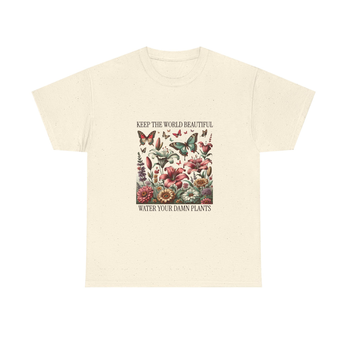 "Keep the World Beautiful, Water Your Damn Plants" Floral Graphic Tee