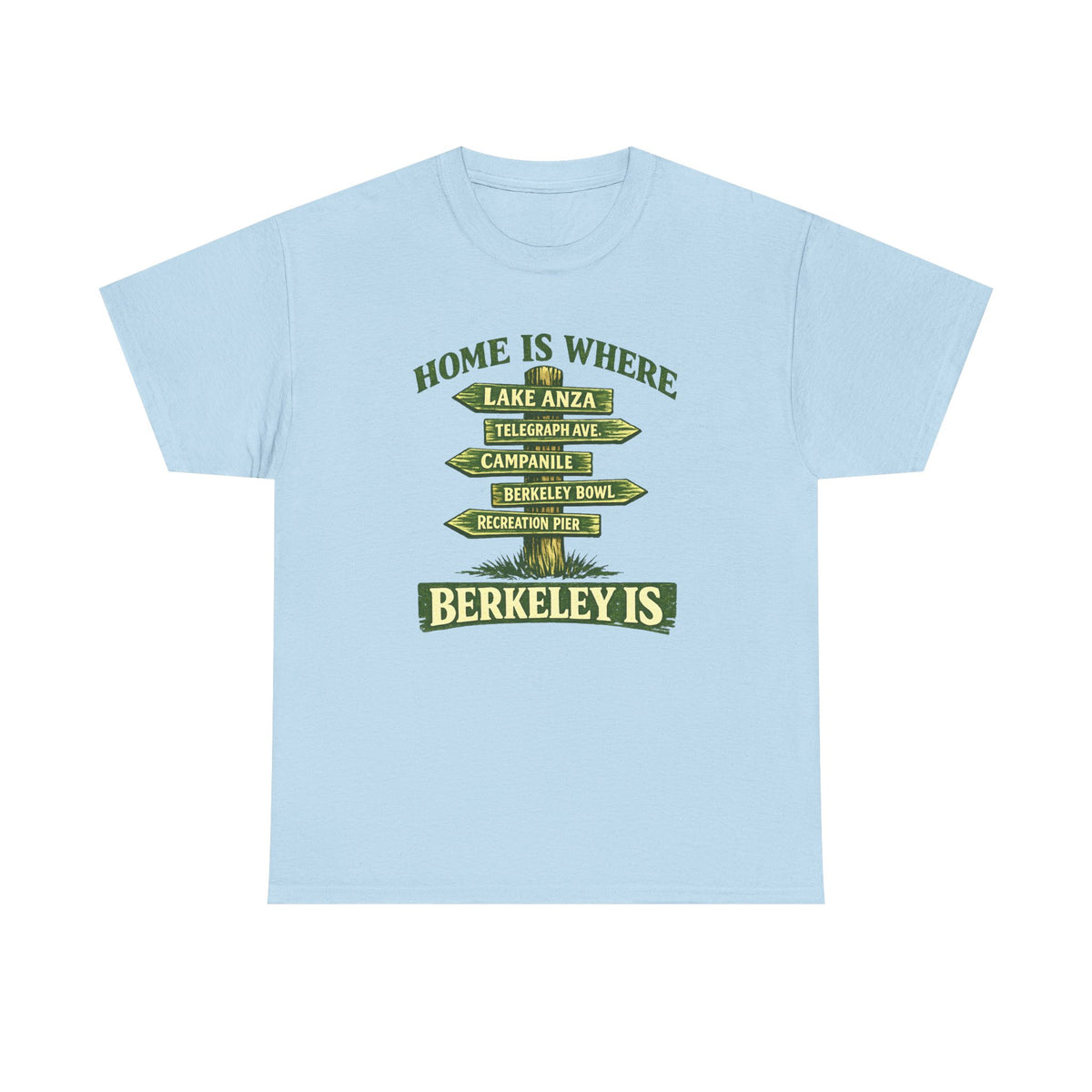 Home Is Where Berkeley isTee