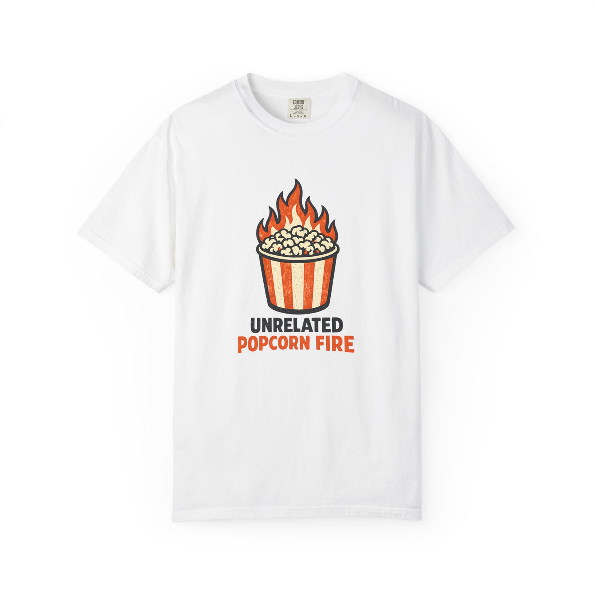 Unrelated Popcorn Fire Sarcastic Graphic Tee