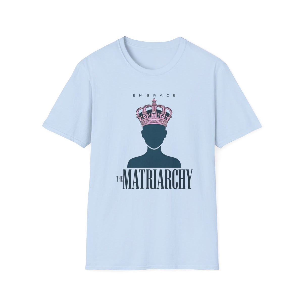 Embrace Matriarchy Crown T‑Shirt  Tee