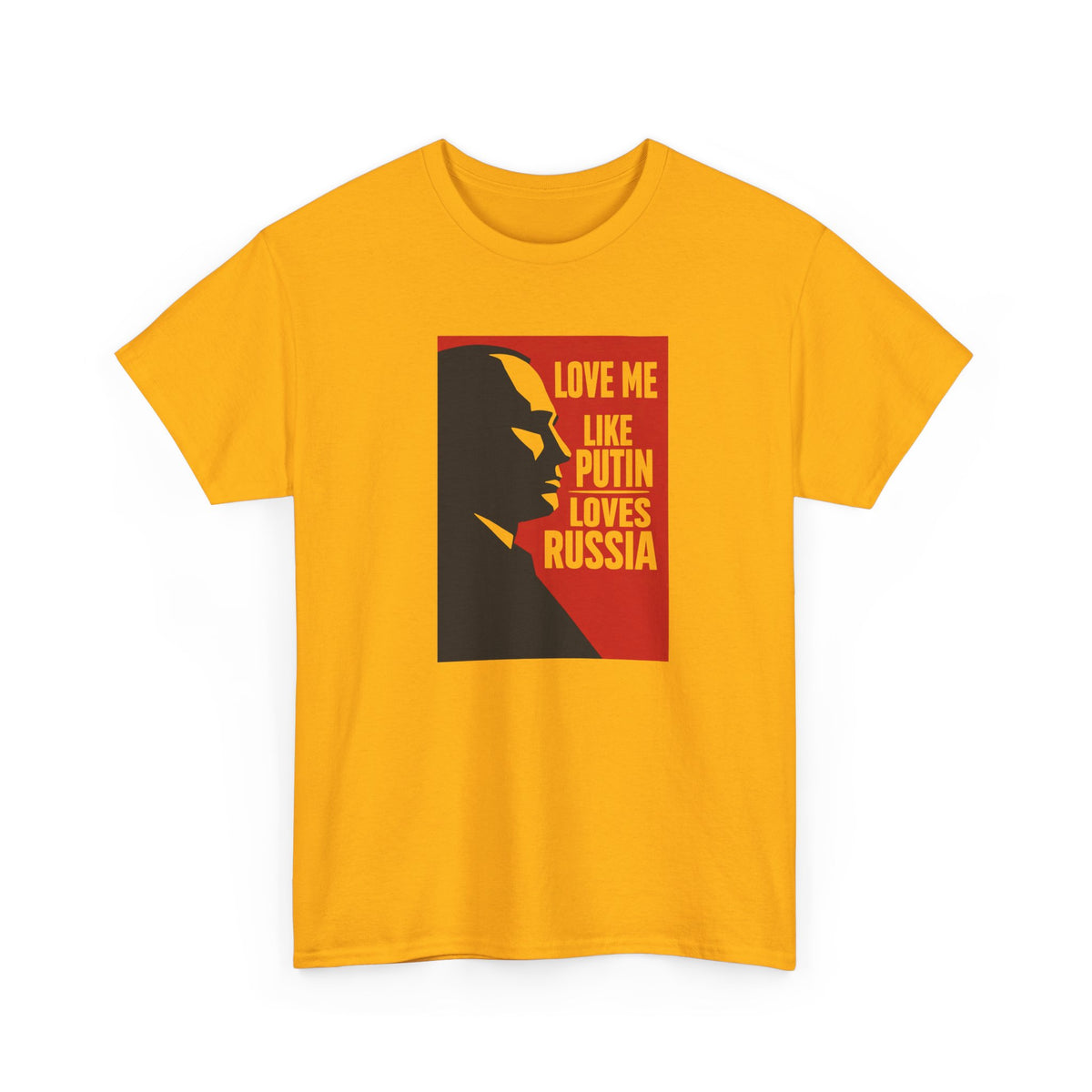 Love Me Like Putin Loves Russia T-Shirt