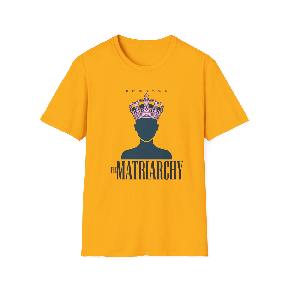 Embrace Matriarchy Crown T‑Shirt  Tee