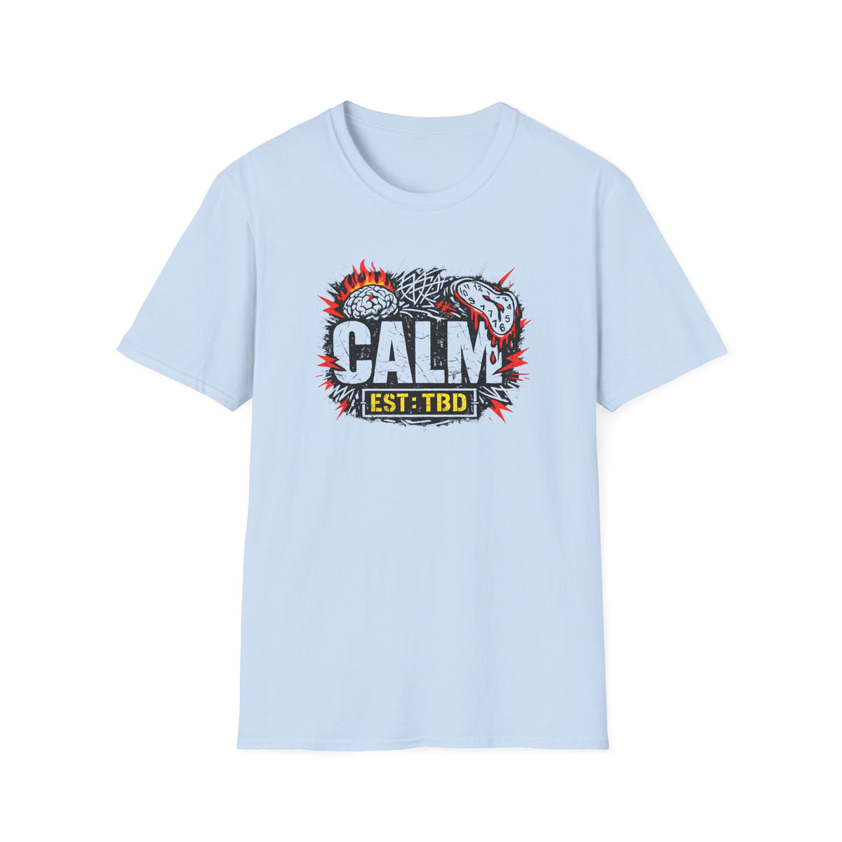 Calm Est: TBD T-Shirt | Funny Relatable Graphic Tee