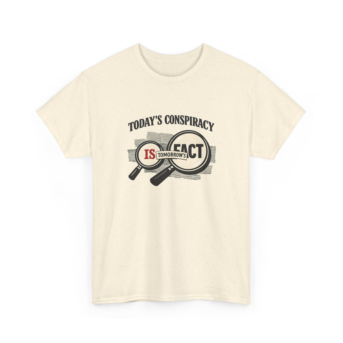 Today's Conspiracy Tomorrow's Fact Tee