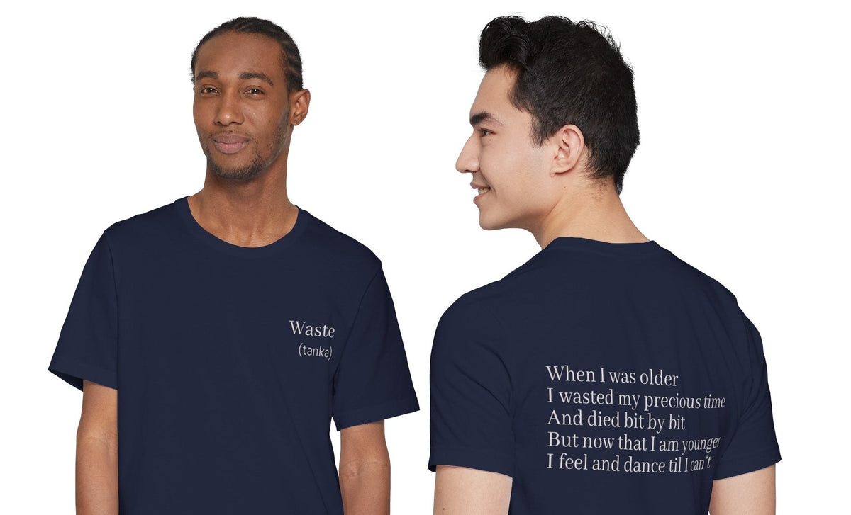 Waste - (tanka)  || Wearable Literature Tee