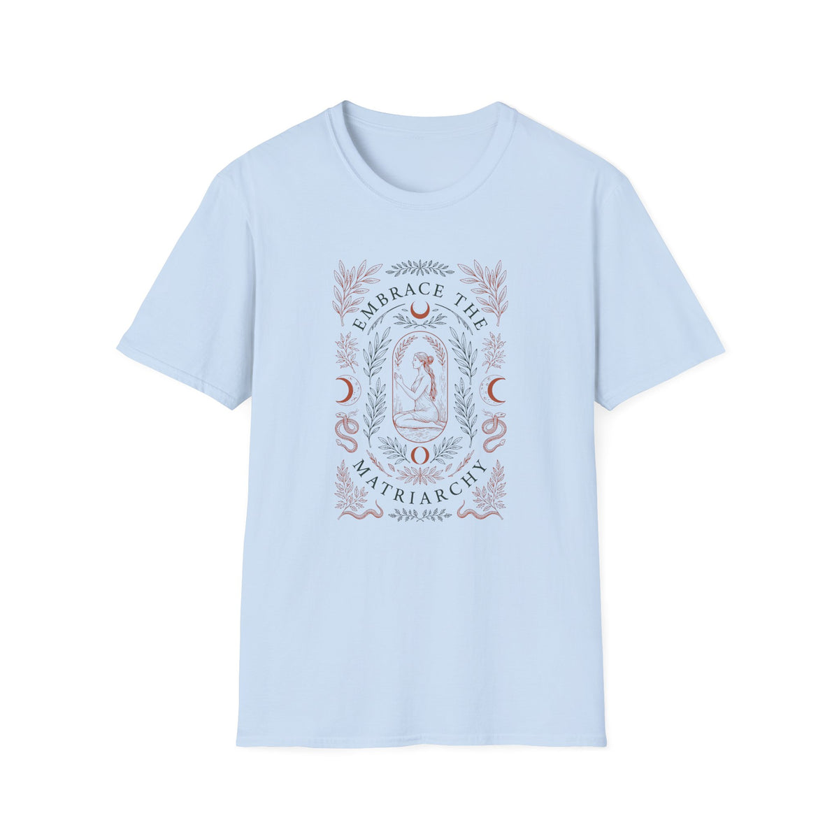 Embrace the Matriarchy T-Shirt