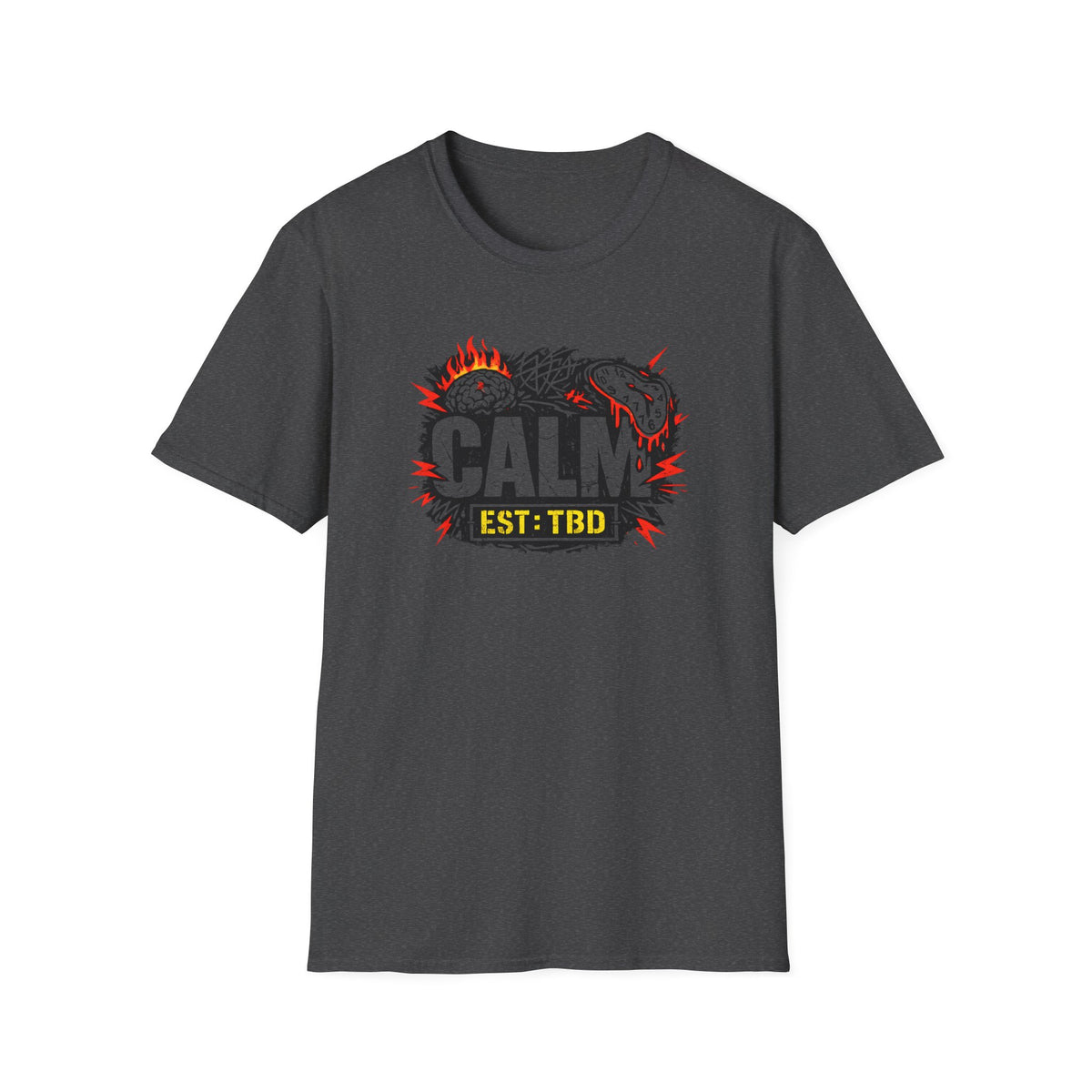 Calm Est: TBD T-Shirt | Funny Relatable Graphic Tee