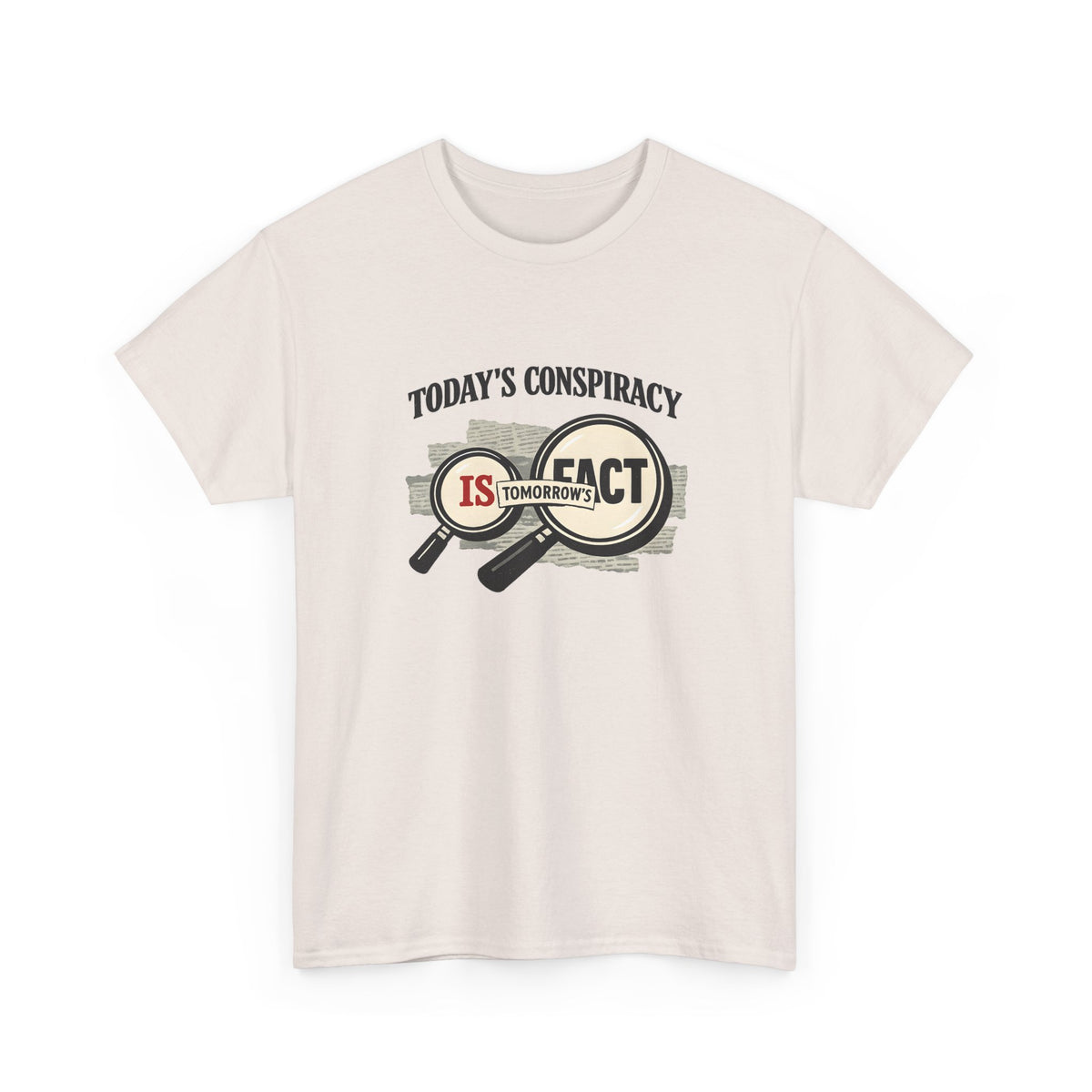 Today's Conspiracy Tomorrow's Fact Tee