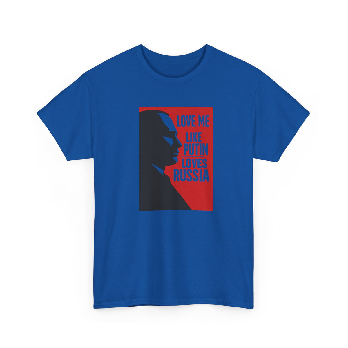 Love Me Like Putin Loves Russia T-Shirt