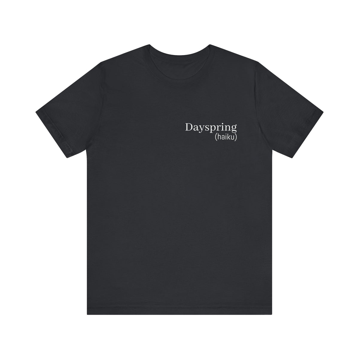 Dayspring Tee- (poem)  || Wearable Literature Tee
