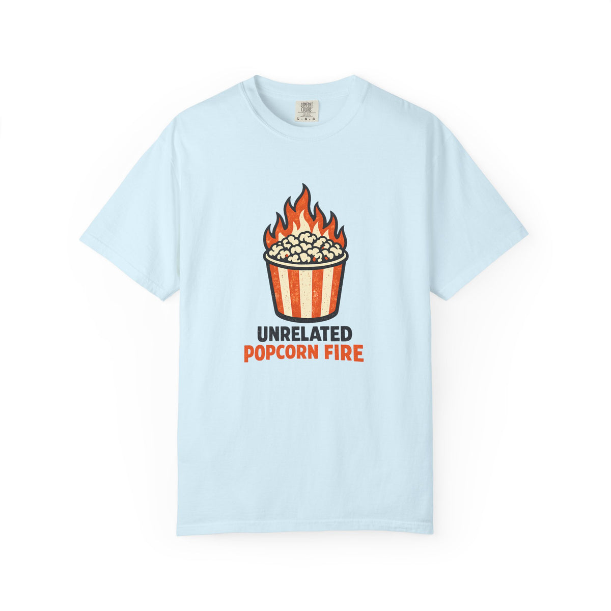 Unrelated Popcorn Fire Sarcastic Graphic Tee