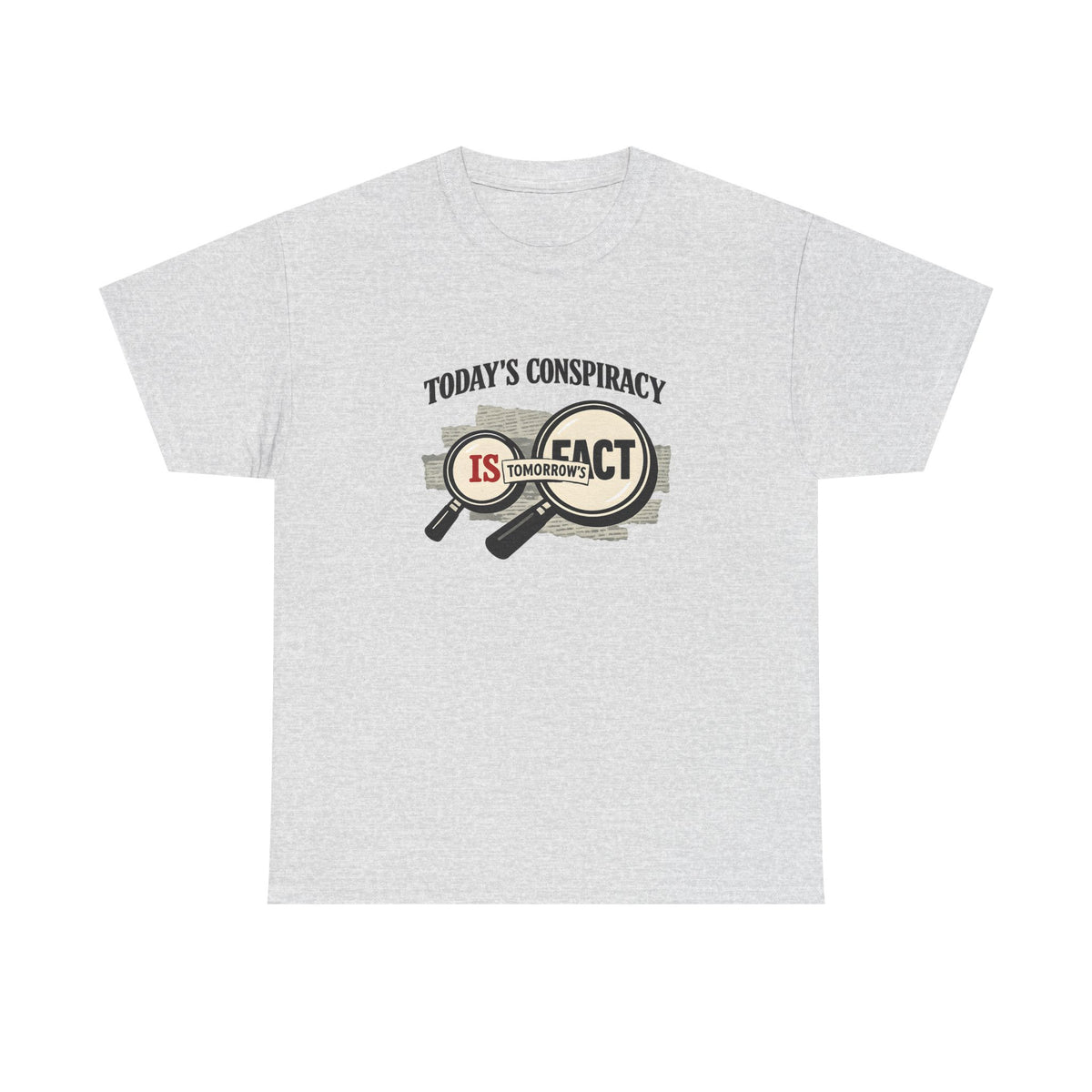 Today's Conspiracy Tomorrow's Fact Tee