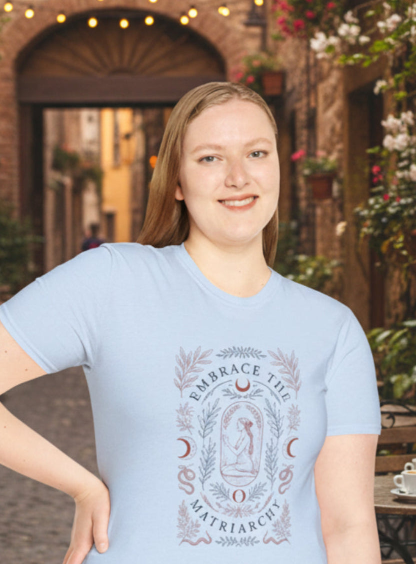 Embrace the Matriarchy T-Shirt