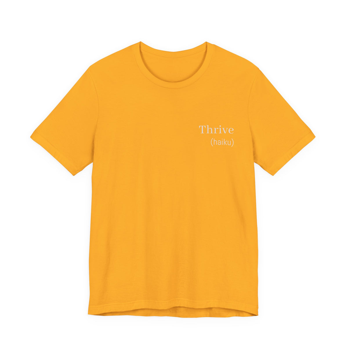 Thrive - (haiku)  || Wearable Literature Tee