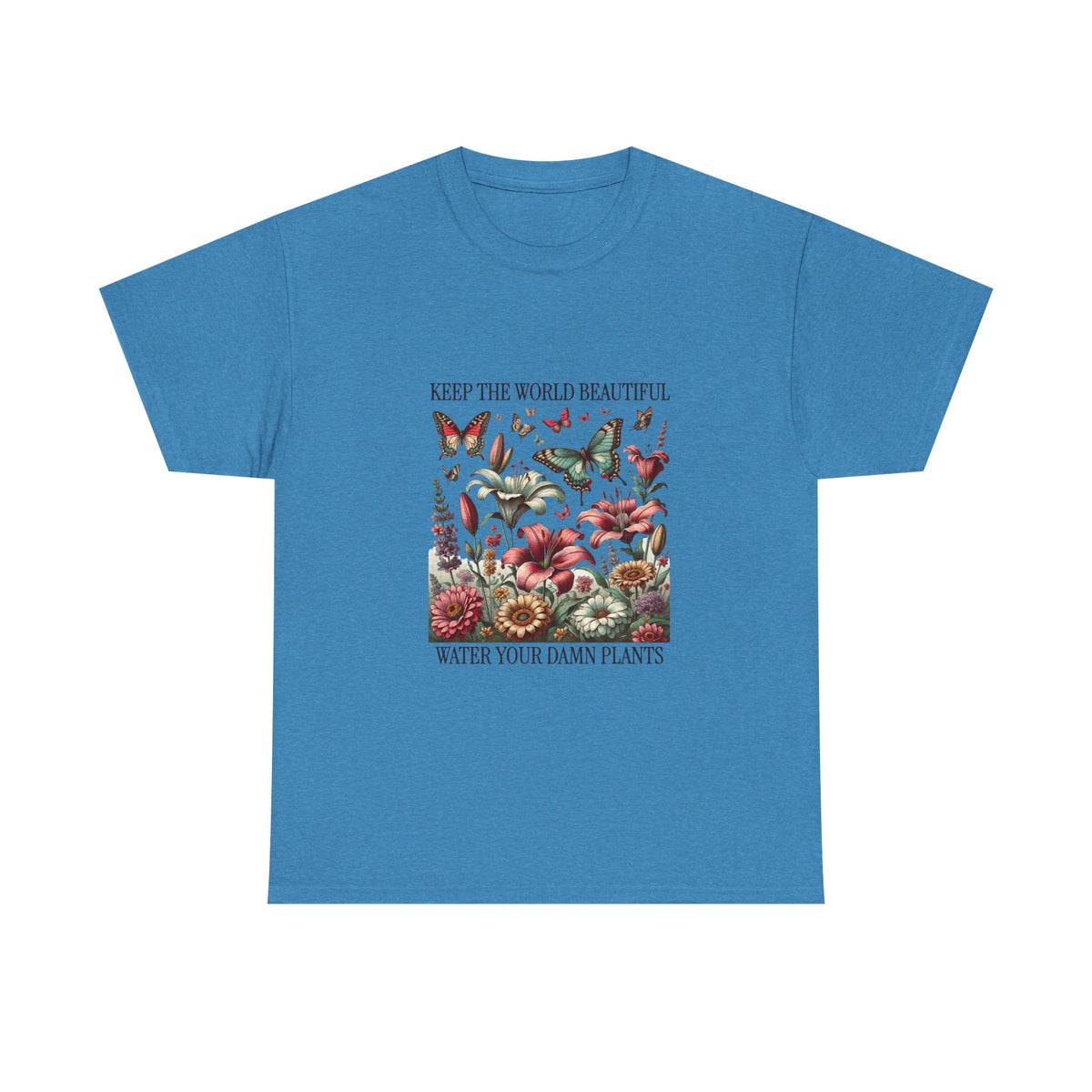 "Keep the World Beautiful, Water Your Damn Plants" Floral Graphic Tee