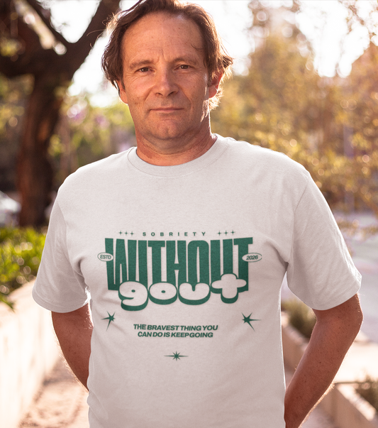 Without Gout Sobriety Recovery T-Shirt