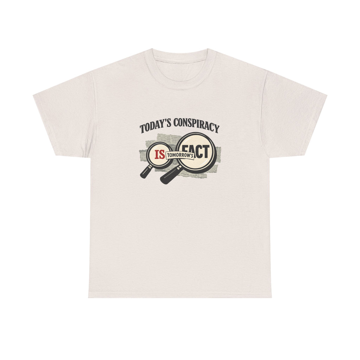 Today's Conspiracy Tomorrow's Fact Tee