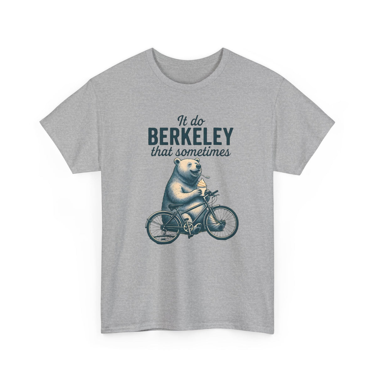 Bear on Bike 'It Do Berkeley That Sometimes' Tee