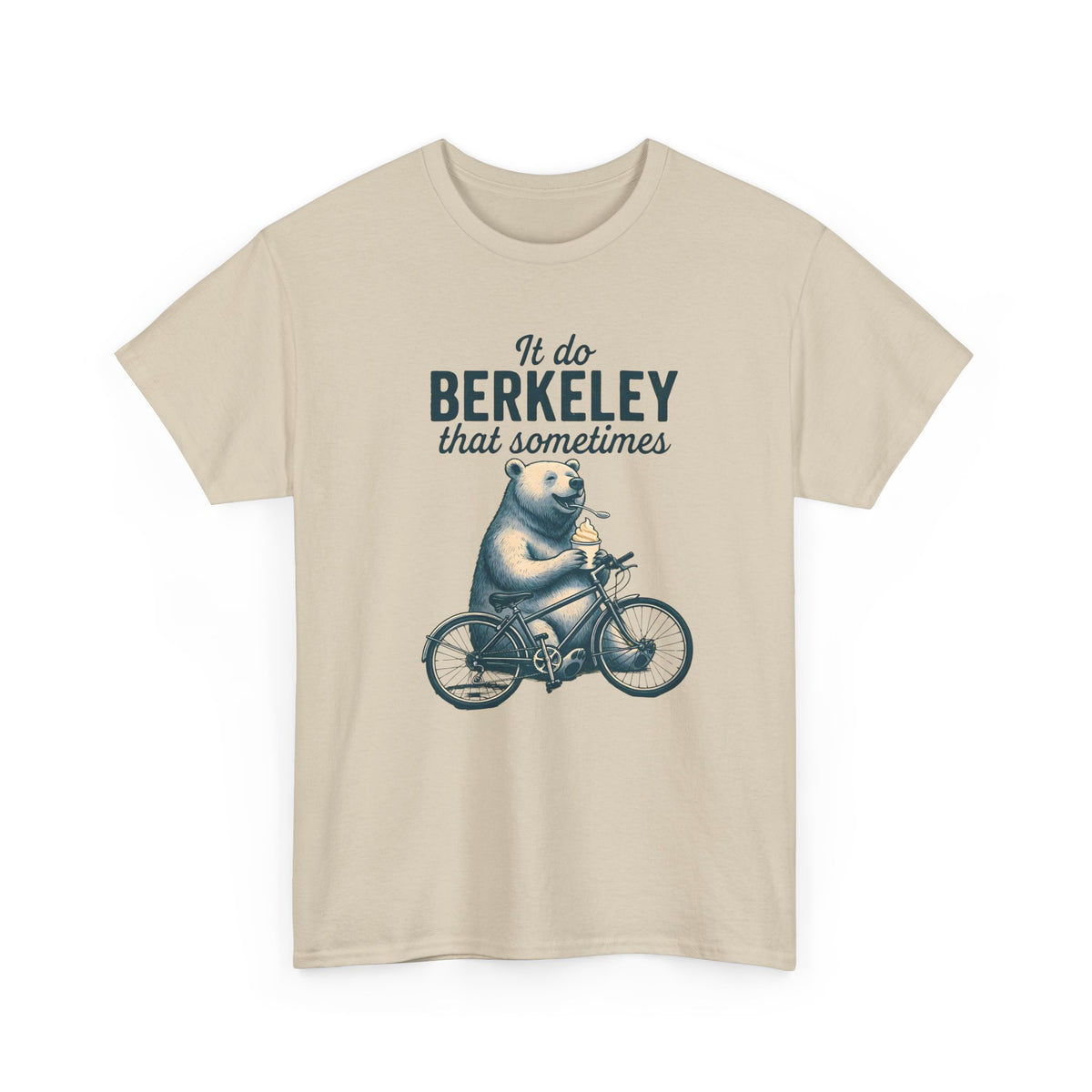 Bear on Bike 'It Do Berkeley That Sometimes' Tee