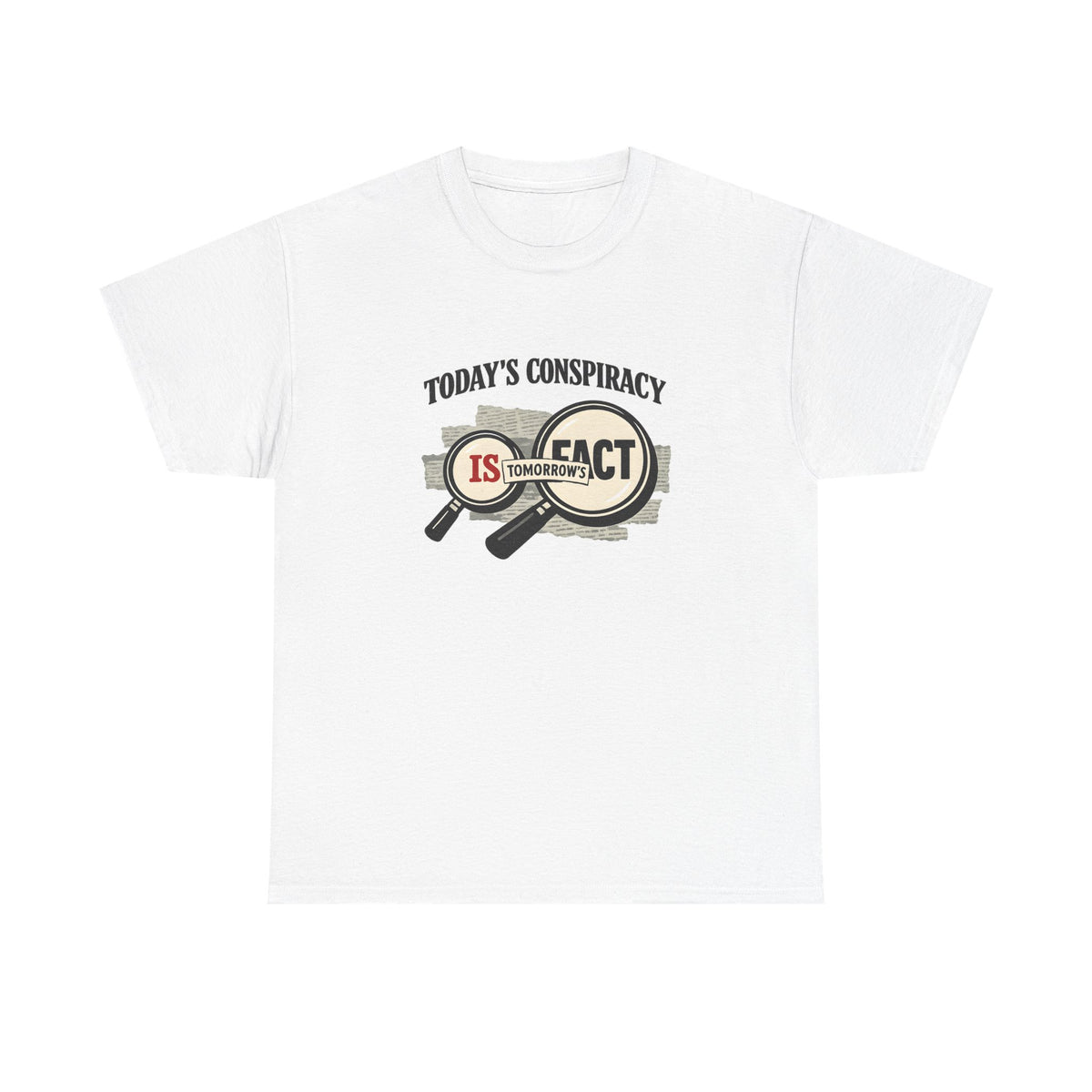 Today's Conspiracy Tomorrow's Fact Tee