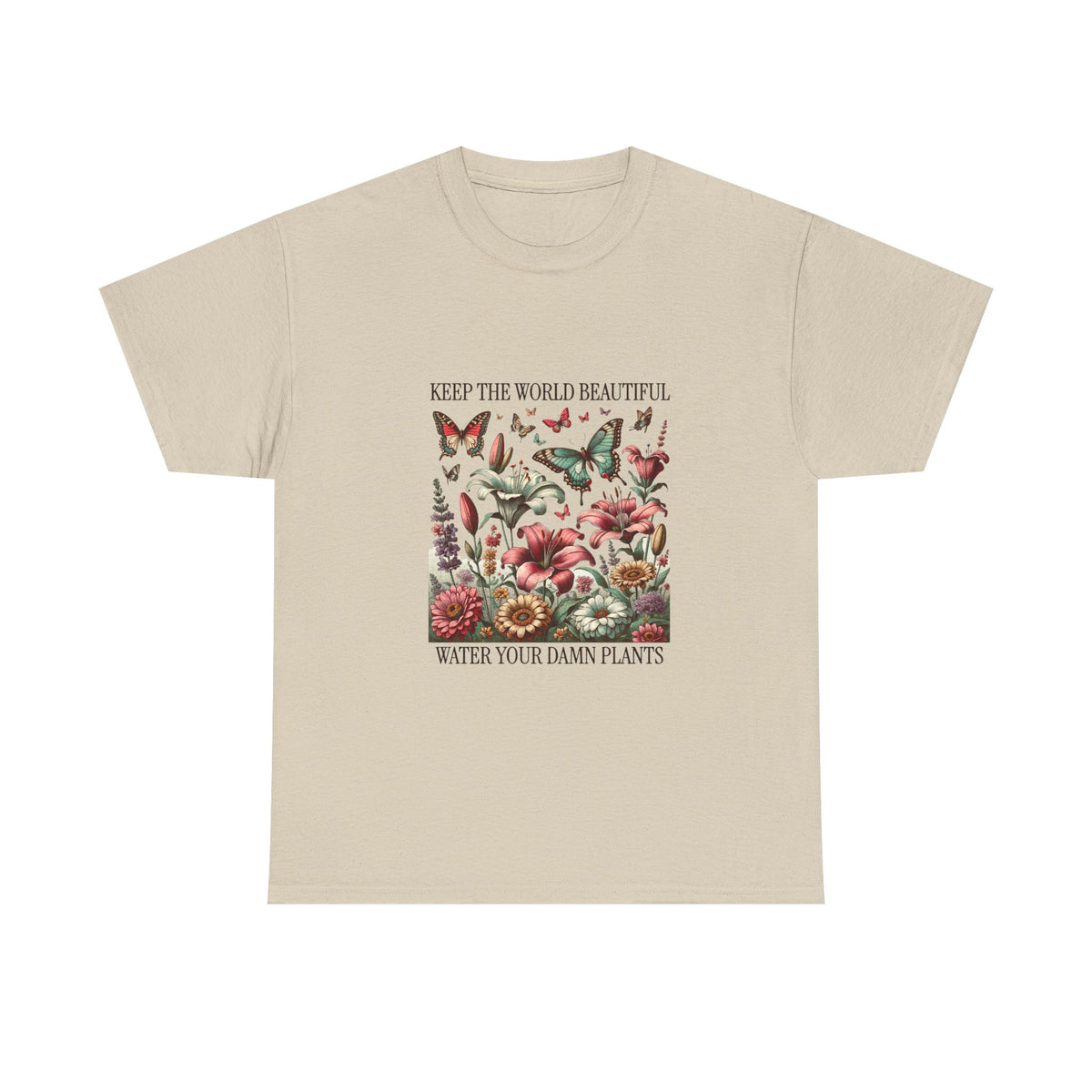 "Keep the World Beautiful, Water Your Damn Plants" Floral Graphic Tee