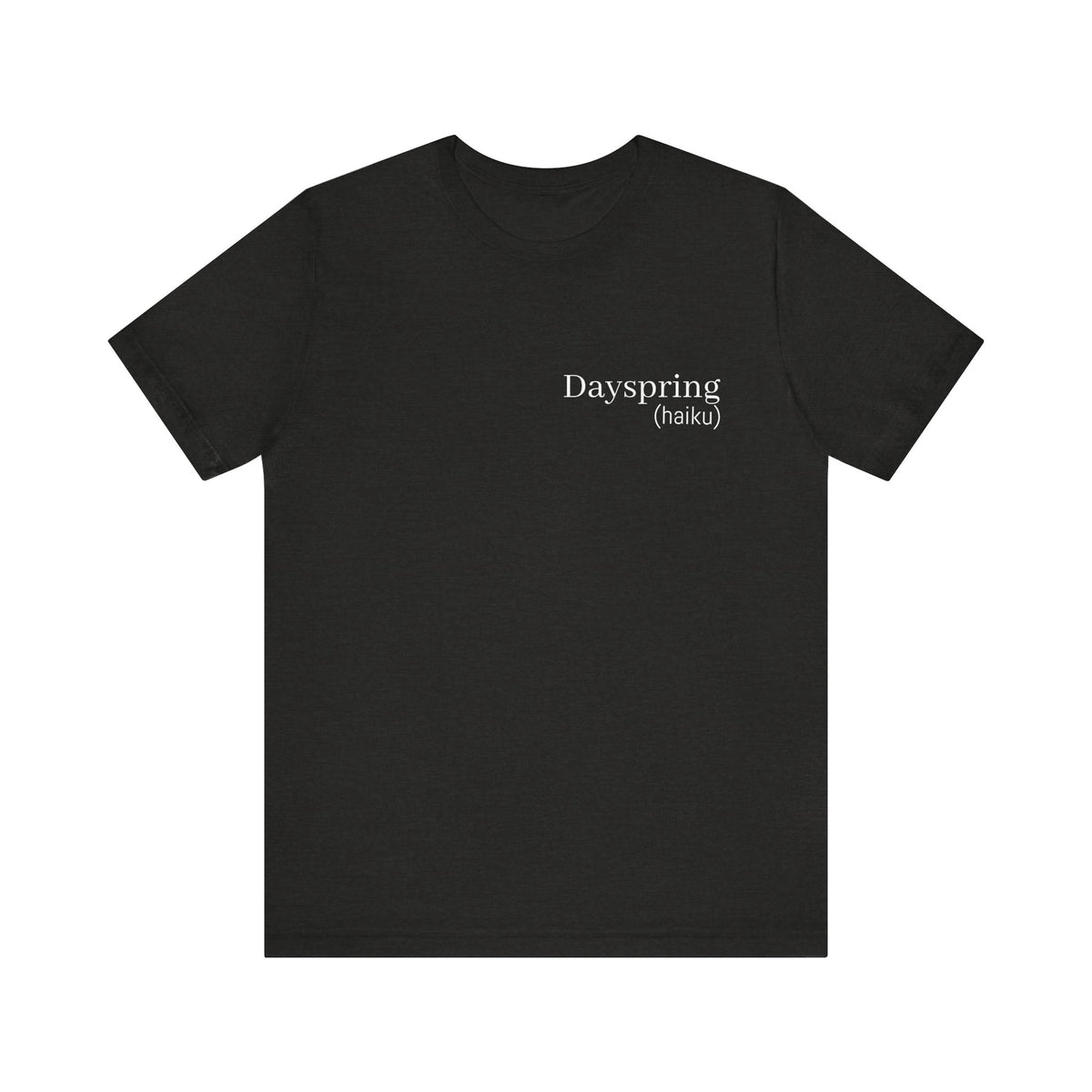 Dayspring Tee- (poem)  || Wearable Literature Tee