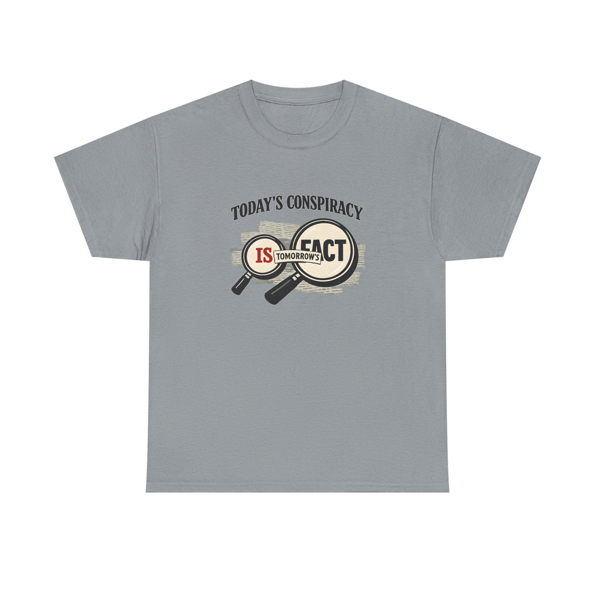 Today's Conspiracy Tomorrow's Fact Tee