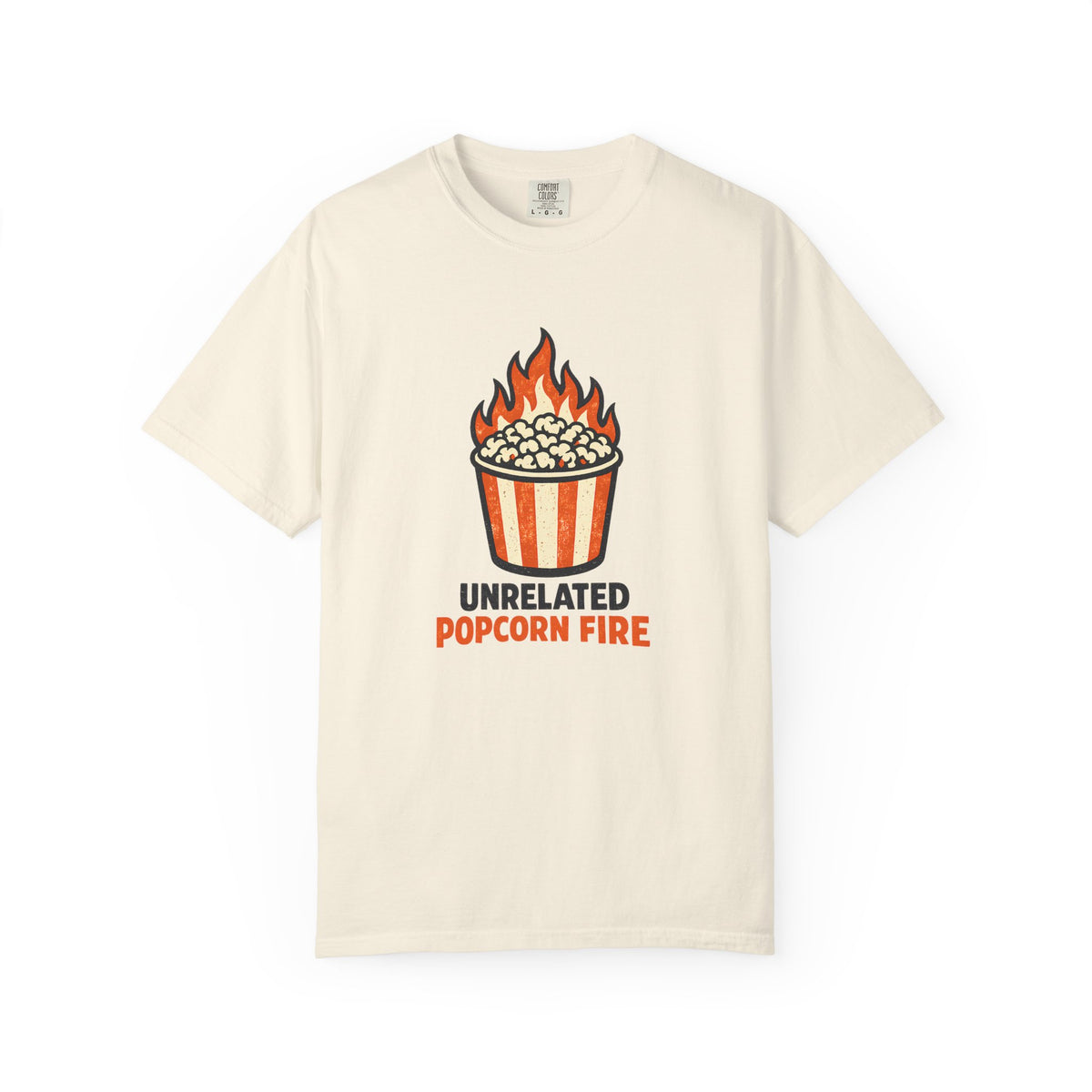 Unrelated Popcorn Fire Sarcastic Graphic Tee