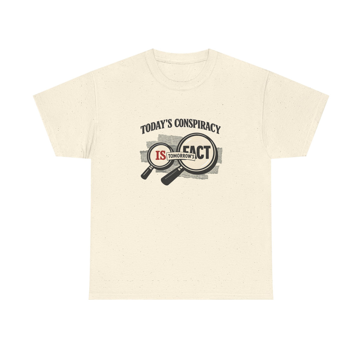 Today's Conspiracy Tomorrow's Fact Tee