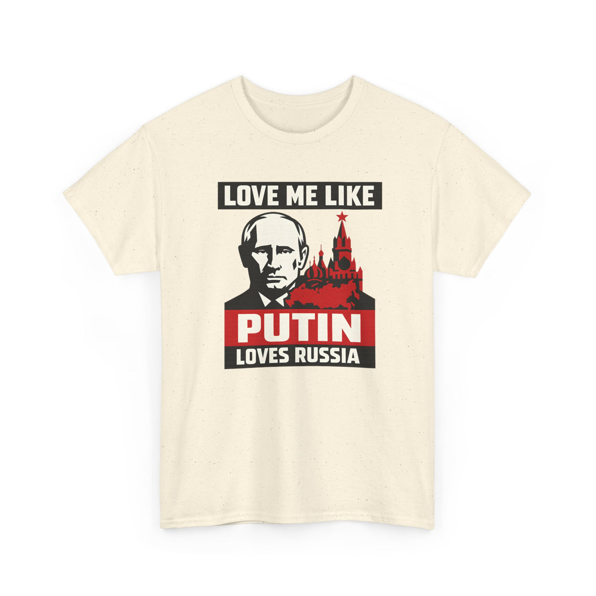 Love Me Like Putin Loves Russia Tee II