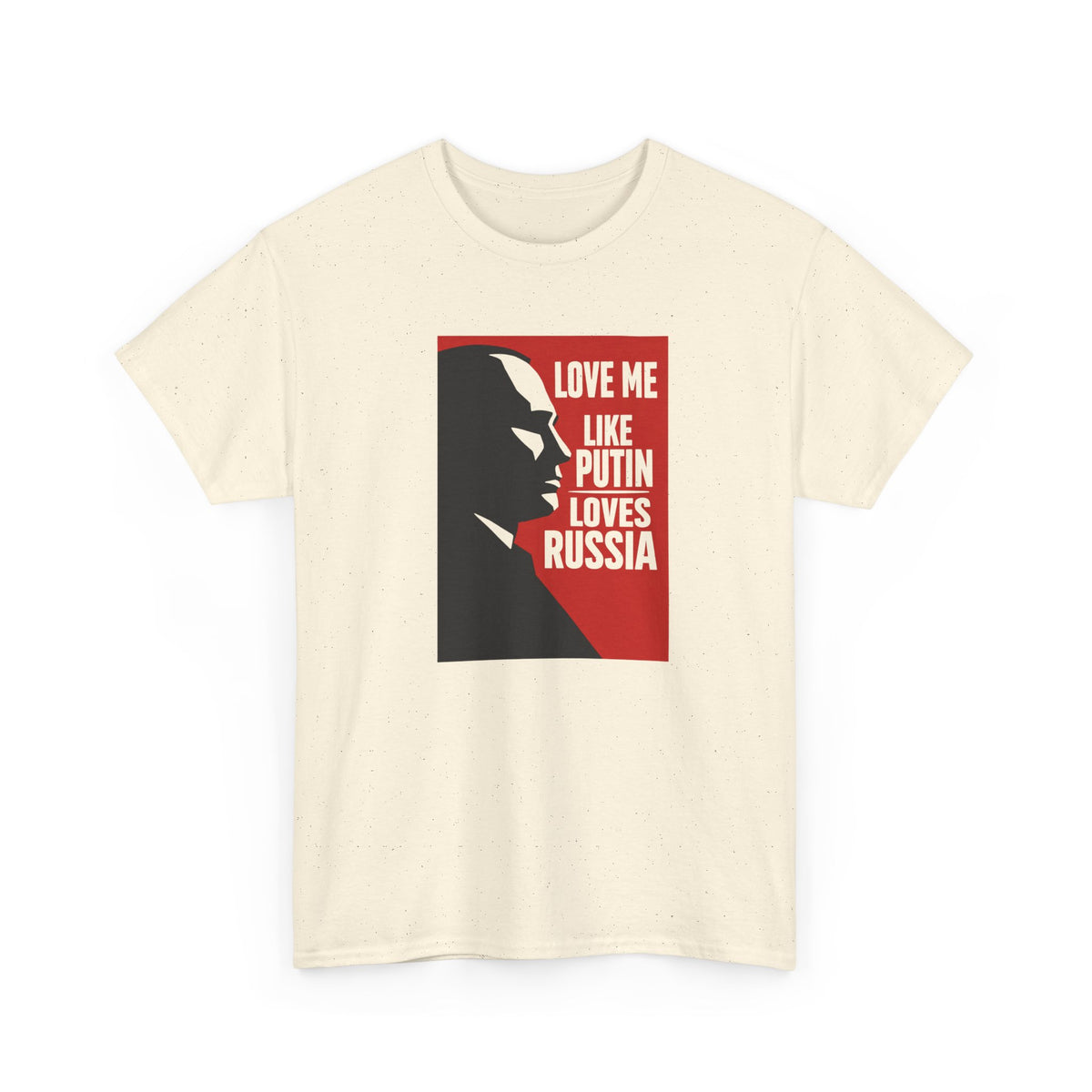Love Me Like Putin Loves Russia T-Shirt