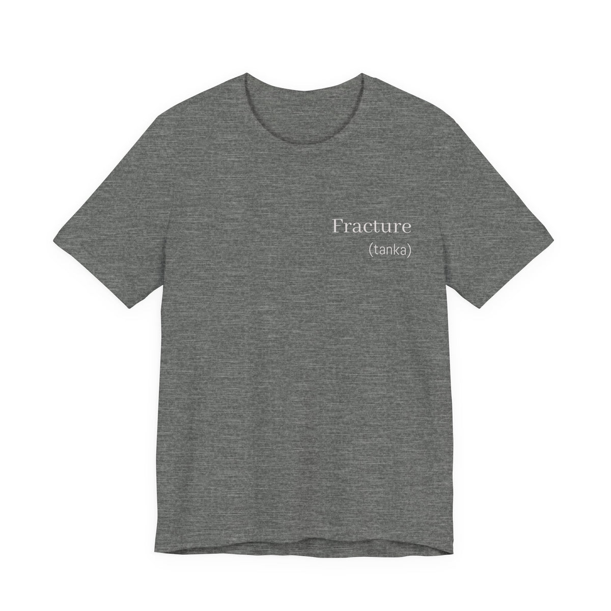 Fracture -(tanka)  |  Wearable Literature Tee