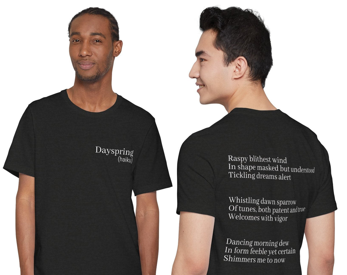 Dayspring Tee- (poem)  || Wearable Literature Tee