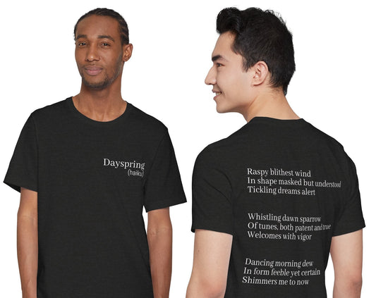 Dayspring Tee- (poem)  || Wearable Literature Tee