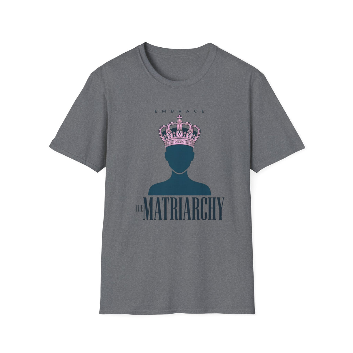 Embrace Matriarchy Crown T‑Shirt  Tee