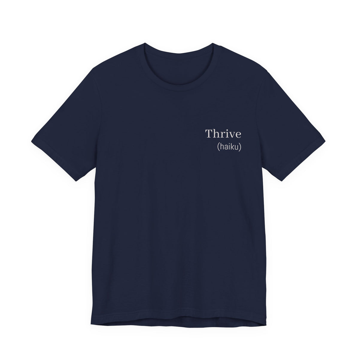 Thrive - (haiku)  || Wearable Literature Tee