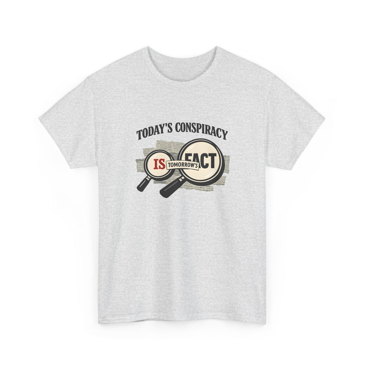 Today's Conspiracy Tomorrow's Fact Tee