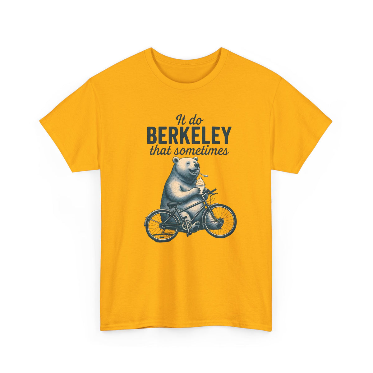 Bear on Bike 'It Do Berkeley That Sometimes' Tee